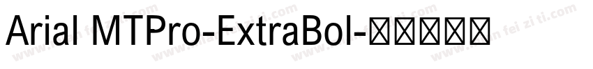 Arial MTPro-ExtraBol字体转换